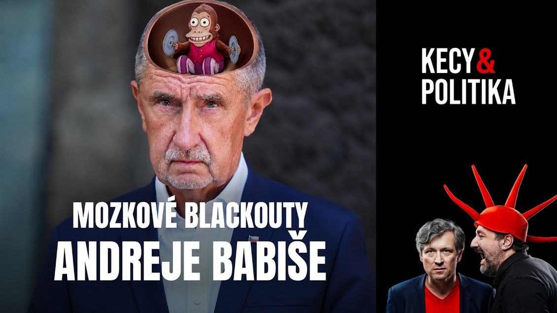 Kecy a politika 275: Mozkové blackouty Andreje Babiše